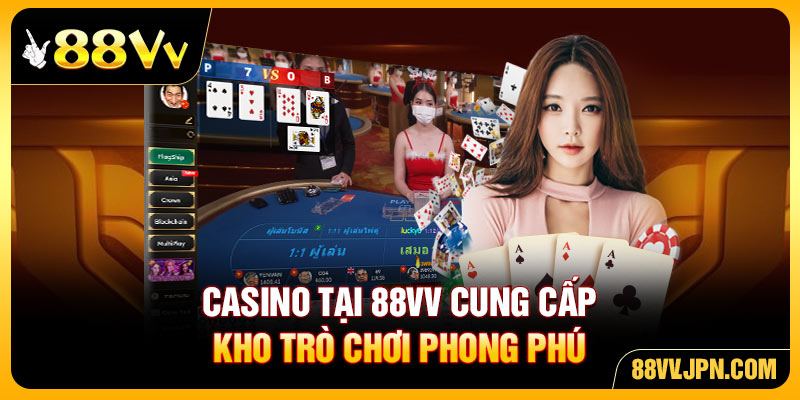 Casino tại 88VV cung cấp kho trò chơi phong phú