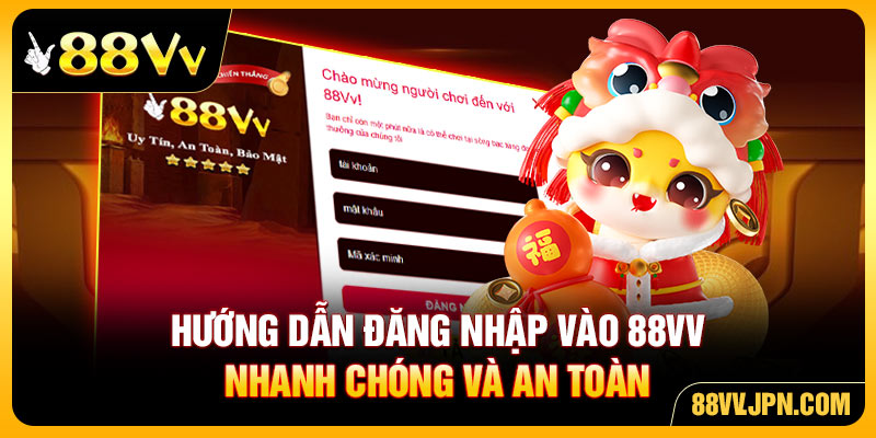 Hướng dẫn đăng nhập vào 88VV nhanh chóng và an toàn