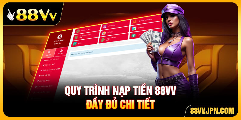 Quy trình nạp tiền 88VV đầy đủ chi tiết