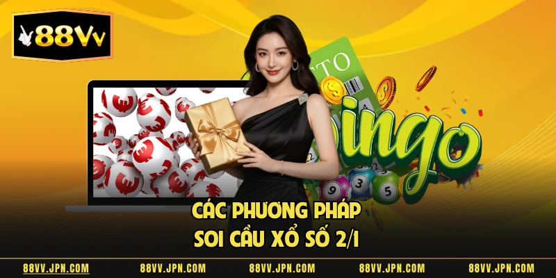 Các phương pháp soi cầu xổ số 2/1 