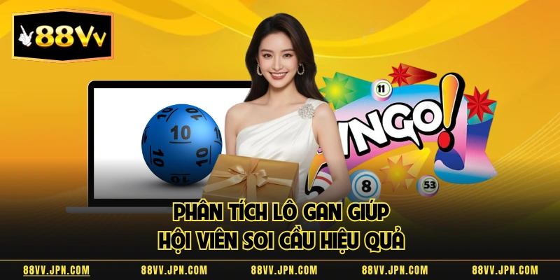 Phân tích lô gan giúp hội viên soi cầu hiệu quả 