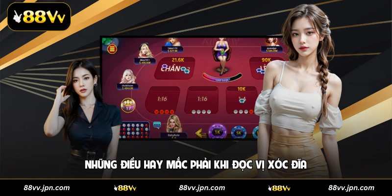 Những điều hay mắc phải khi đọc vị xóc đĩa